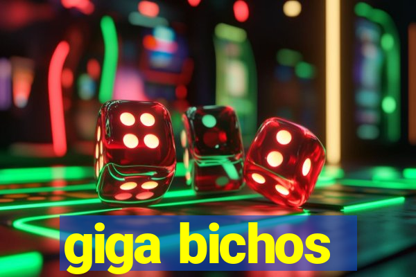 giga bichos